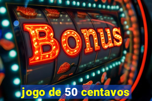 jogo de 50 centavos